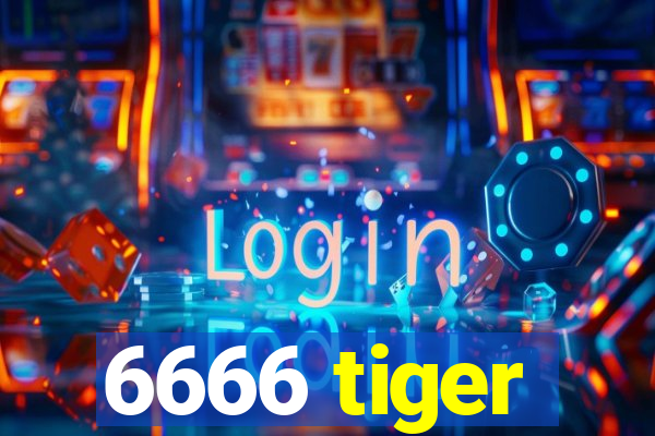 6666 tiger